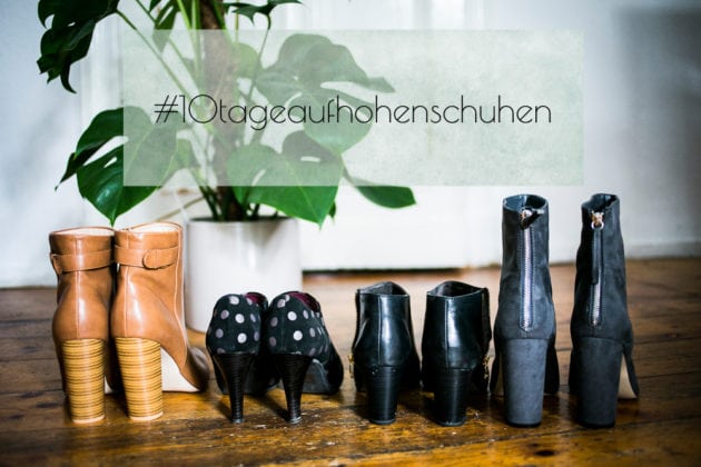 10 Tage auf hohen Schuhen